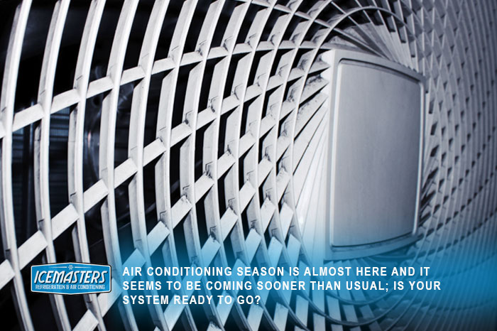 Air Conditioning season is almost here; are you ready?